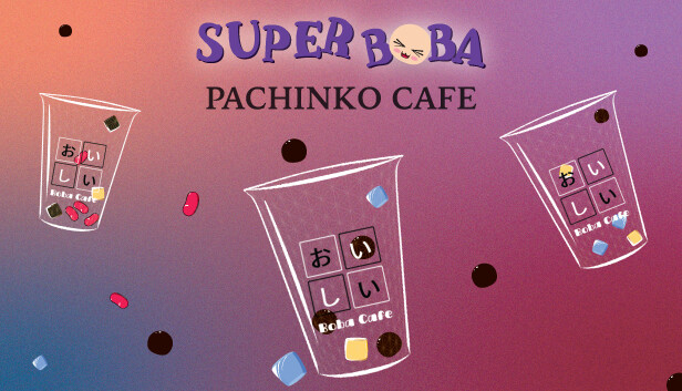 Super Boba - Pachinko Cafe