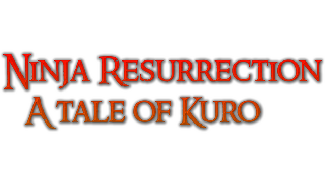 Ninja Resurrection: A tale of Kuro