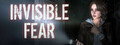 Invisible Fear