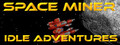 Space Miner - Idle Adventures