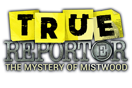 True Reporter. The Mistwood mystery