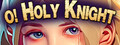 O Holy Knight