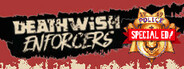 Deathwish Enforcers Special Edition