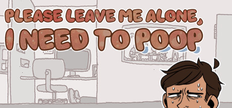 Please Leave Me Alone, I Need to Poop Cover Image