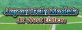 Japan Train Models - JR West Edition