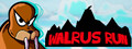 Walrus Run