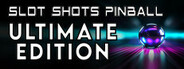 Slot Shots Pinball Ultimate Edition