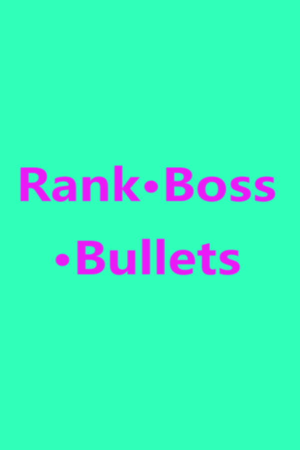 Rank · Boss · Bullets