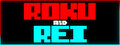 Roku and Rei