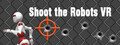 Shoot the Robots VR