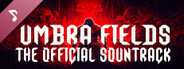 Umbra Fields Soundtrack