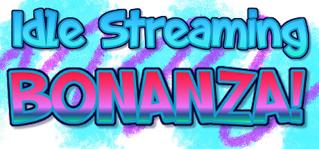 Idle Streaming Bonanza Cover Image