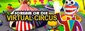 Scream or Die - Virtual Circus