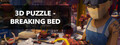 3D PUZZLE - Breaking Bed