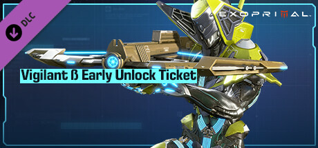 Exoprimal - Vigilant β Early Unlock Ticket header image