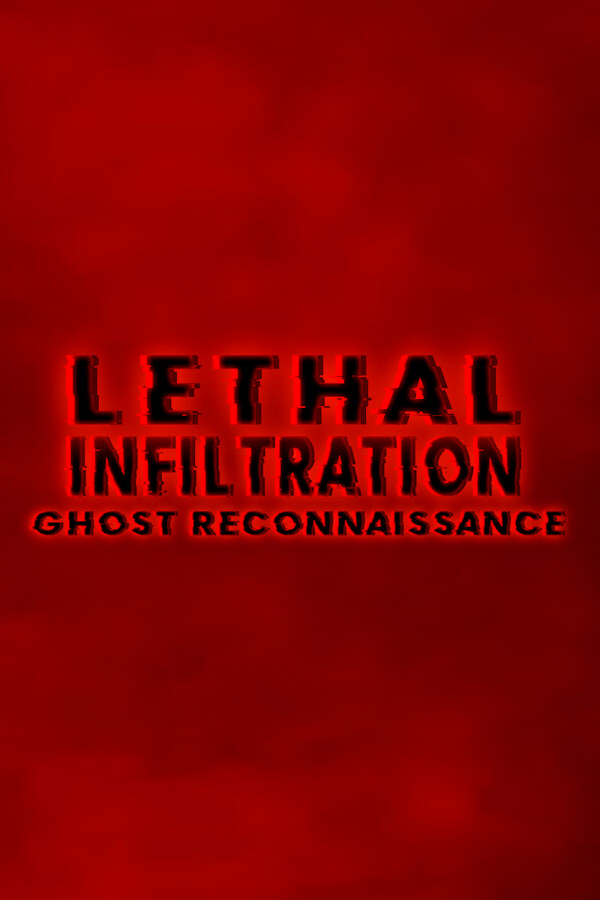 Lethal Infiltration: Ghost Reconnaissance