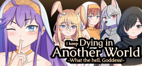 I keep Dying in Another World -What the hell, Goddess!- Steam header image
