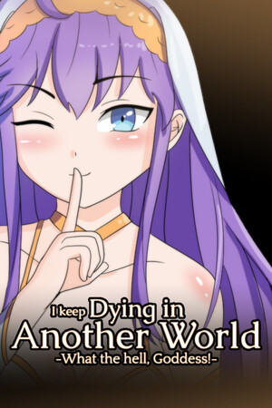 I keep Dying in Another World -What the hell, Goddess!- cover art