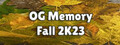 OG Memory:  Fall 2K23