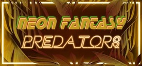 Neon Fantasy: Predators