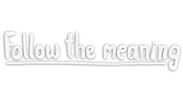 Follow the meaning