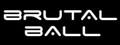 Brutal Ball