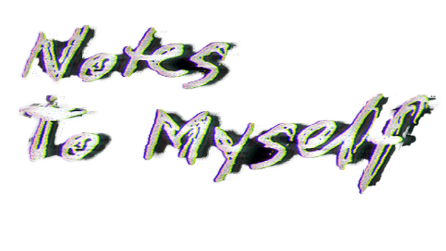 Notes To Myself