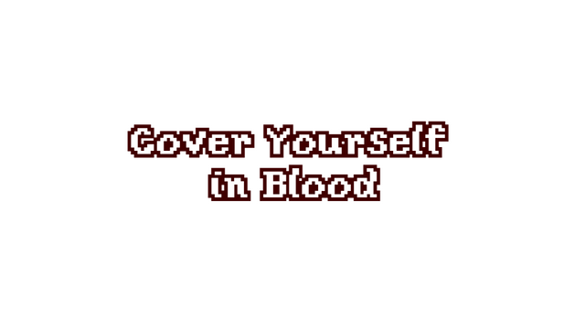 Cover Yourself in Blood