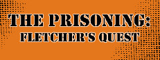 The Prisoning: Fletcher's Quest