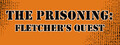 The Prisoning: Fletcher's Quest
