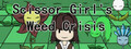 Scissor Girl's Weed Crisis