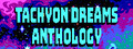 Tachyon Dreams Anthology
