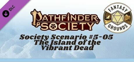Fantasy Grounds - Pathfinder 2 RPG - Society Scenario #5-05: The Island of the Vibrant Dead