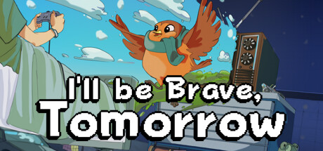 I'll be Brave, Tomorrow - Indie Narrative Platformer Cover Image