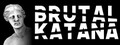 BRUTAL KATANA