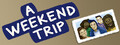A Weekend Trip