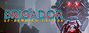 Brigador: Up-Armored Edition