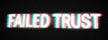 Failed Trust