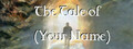 The Tale of (Your Name)