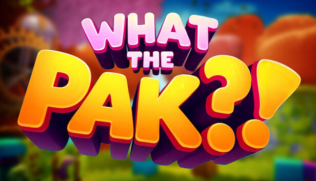 WHAT THE PAK?!