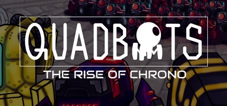 QUADBOTS: THE RISE OF CHRONO header