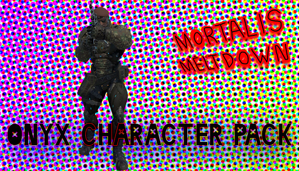 Mortalis Meltdown - Onyx Character Pack Steam capsule image