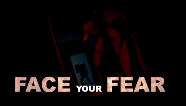 Face Your Fear