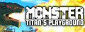 Monster: Titan's Playground