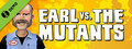 Earl vs. the Mutants Demo