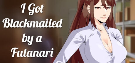 I got BLACKMAILED by a FUTANARI!