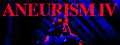 ANEURISM IV