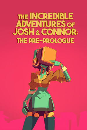 The Incredible Adventures of Josh and Connor: The Pre-Prologue cover art