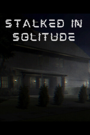 Stalked in Solitude