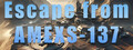 Escape From AMEXS-137